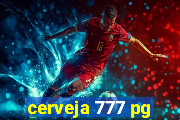 cerveja 777 pg